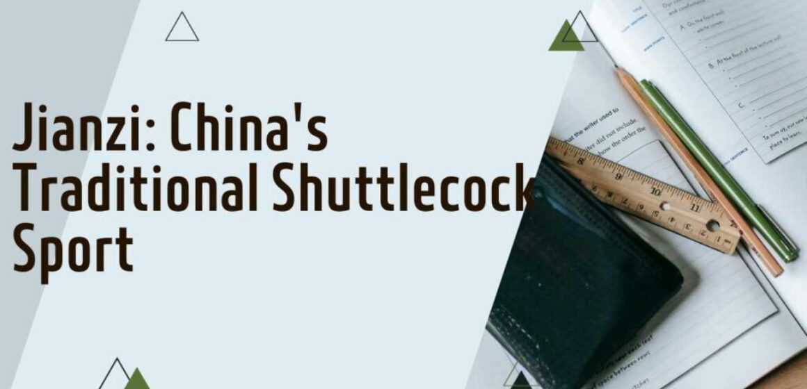 Jianzi China's Traditional Shuttlecock Sport